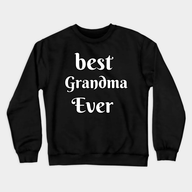 Best Grandma Ever T Shirt Mama Grand parents Gift Idea For Her Womens shirt granma mothers day reveal announcement pregnancy Crewneck Sweatshirt by ElMohammed